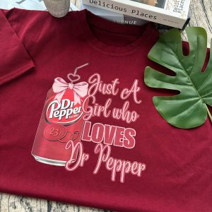 Just A Girl Who Loves Dr Pepper Shirt